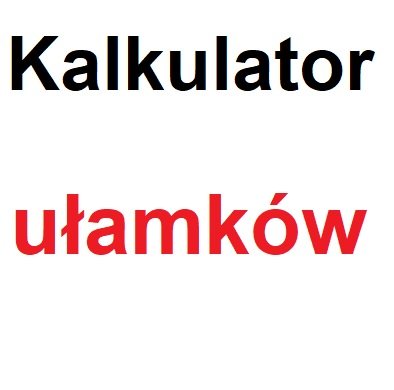 Kalkulator ułamków