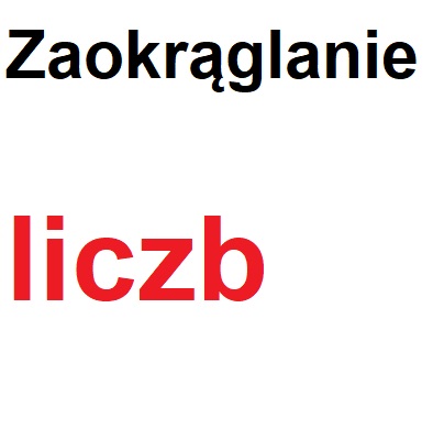 Kalkulator zaokrąglania liczb