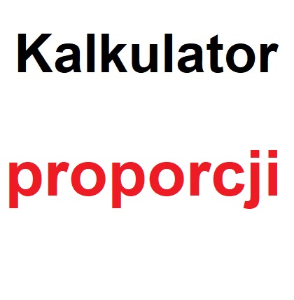 Kalkulator proporcji